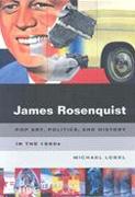 ROSENQUIST: JAMES ROSENQUIST. POP ART, POLITICS AND HISTORY IN THE 1960S