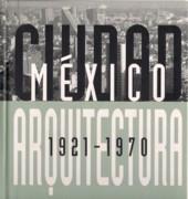 CIUDAD DE MEXICO. ARQUITECTURA 1921-1970