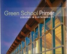 GREEN SCHOOL PRIMER. LESSONS IN SUSTAINABILITY.