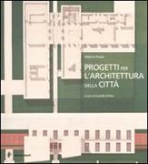 PEZZA:  PEZZA, VALERIA: PROGETTI PER L 'ARCHITECTTURA DELLA CITA