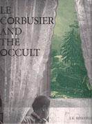 LE CORBUSIER AND THE OCCULT. 