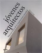 JÓVENES ARQUITECTOS. NUEVAS VOCES DE LA ARQUITECTURA MUNDIAL.