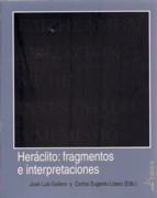 HERACLITO : FRAGMENTOS E INTERPRETACIONES