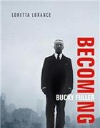 FULLER: BECOMING BUCKY FULLER