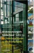 ARCHITECTURAL GUIDE TO THE NETHERLANDS 1980 - PRESENT. ARCHITECTUURGIDS NEDERLAND 1980 - NU