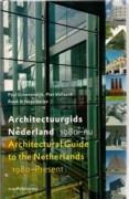 ARCHITECTURAL GUIDE TO THE NETHERLANDS 1980 - PRESENT. ARCHITECTUURGIDS NEDERLAND 1980 - NU.