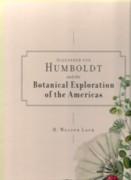ALEXANDER VON HUMBOLDT AND THE BOTANICAL EXPLORATION OF THE AMERICAS