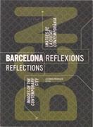 BARCELONA REFLEXIONS  REFLECTIONS "IMAGES OF THE CONTEMPORARY CITY". IMAGES OF THE CONTEMPORARY CITY