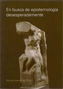 EN BUSCA DE EPISTEMOLOGIA DESESPERADAMENTE