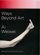 WEIWEI: WAYS BEYOND ART. AI WEIWEI