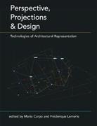 PERSPECTIVE, PROJECTIONS AND DESIGN. TECHNOLOGIES OF ARCHITECTURAL REPRESENTATION