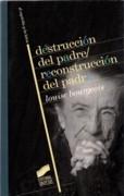 DESTRUCCION DEL PADRE / RECONSTRUCCION DEL PADRE.