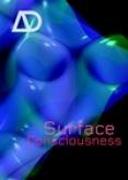 SURFACE CONSCIOUSNESS