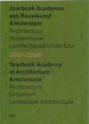 2007-2008 YEARBOOK ACADEMY OF ARCHITECTURE AMSTERDAM. 