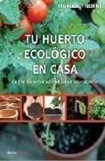 TU HUERTO ECOLOGICO EN CASA. 