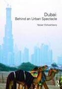 DUBAI BEHIND AN URBAN SPECTACLE