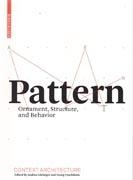 PATTERN. ORNAMENT, STRUCTURE AND BEHAVIOR. CONTEXT ARCHITECTURE. 