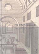 CITY REHEARSED, THE. OBJECT, ARCHITECTURE AND RITUAL IN THE WORLDS OF HAN VREDEMAN DE VRIES