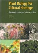 PLANT BIOLOGY FOR CULTURAL HERITAGE. BIODETERIORATION AND CONSERVATION