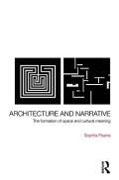 ARCHITECTURE AND NARRATIVE. THE STRUCTURE AND CULTURAL MEANING IN BUILDINGS