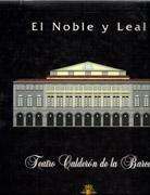 NOBLE Y LEAL TEATRO CALDERON DE LA BARCA, EL