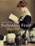 FORBIDDEN FRUIT. A HISTORY OF WOMEN AND BOOKS IN ART