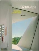 LIVING WEST. NEW RESIDENTIAL ARCHITECTURE IN SOUTHERN CALIFORNIA**. 