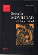 SOBRE LA MOVILIDAD EN LA CIUDAD "PROPUESTAS PARA RECUPERAR UN DERECHO CIUDADANO"