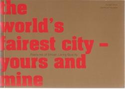 WORLD'S FAIREST CITY- YOURS AND MINE. FEATURES OF URBAN LIVING QUALITY