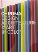 CHROMA DESIGN ARCHITECTURE & ART IN COLOR. 