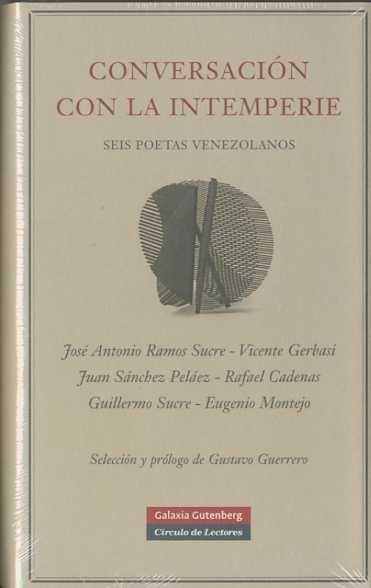 CONVERSACIONES CON LA INTEMPERIE "SEIS POETAS VENEZOLANOS"