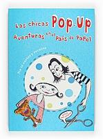 LAS CHICAS POP-UP. AVENTURAS EN EL PAIS DE PAPEL "AVENTURAS EN EL PAÍS DEL PAPEL"