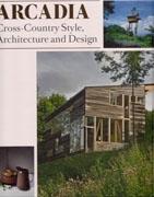 ARCADIA. CROSS- COUNTRY STYLE, ARCHITECTURE AND DESIGN. 