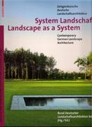 LANDSCAPE AS A SYSTEMS. CONTEMPORARY GERMAN LANDSCAPE ARCHITECTURE. 