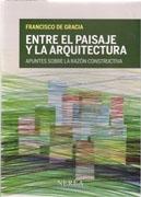 ENTRE EL PAISAJE Y LA ARQUITECTURA. APUNTES SOBRA LA RAZON CONSTRUCTIVA