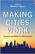 MAKING CITIES WORK. PROSPECTS AND POLICIES FOR URBAN AMERICA