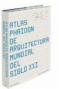 ATLAS PHAIDON DE ARQUITECTURA MUNDIAL DEL SIGLO XXI