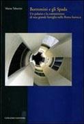 BORROMINI E GLI SPADA. UN PALAZZO E LA COMMITTENZA DI UNA GRANDE FAMIGLIA NELLA ROMA BAROCCA. 