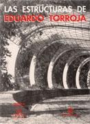TORROJA: LAS ESTRUCTURAS DE EDUARDO TORROJA