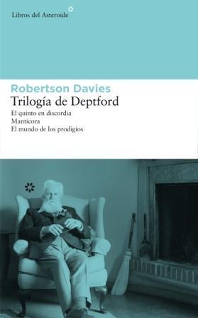 TRILOGIA DE DEPTFORD "EL QUINTO EN DISCORDIA/MANTICORA/EL MUNDO DE LOS PRODIGIOS"