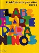 ABC DEL ARTE PARA NIÑOS, EL. LIBRO 2