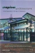 TROPICAL ARCHITECTURE. CRITICAL REGIONALISM IN THE AGE OF GLOBALIZATION *