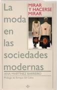 MIRAR Y HACERSE MIRAR "LA MODA EN LAS SOCIEDADES MODERNAS"