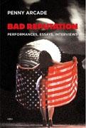 ARCADE: BAD REPUTATION. PERFORMANCES, ESSAYS, INTERVIEWS