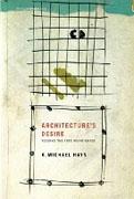 ARCHITECTURE' S DESIRE. READING THE LATE AVANT- GARDE