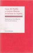 CASAS DEL PUEBLO Y CENTROS OBREROS SOCIALISTAS EN ESPAÑA