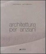 ARCHITETTURE PER ANZIANI.. 