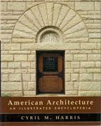AMERICAN ARCHITECTURE AN ILLUSTRATED ENCYCLOPEDIA**. 