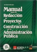 MANUAL PARA LA REDACCION DE PROYECTOS DE CONSTRUCCION EN LA ADMINISTRACION PUBLICA (+ DISCO)