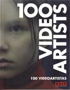 100 VIDEO ARTISTS. 100 VIDEOARTISTAS. 